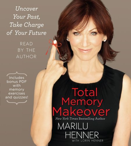 Total Memory Makeover: Improve Your Memory, Take Charge of Your Life  2012 9781442348417 Front Cover