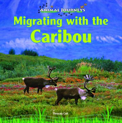 Migrating with the Caribou   2011 9781448825417 Front Cover