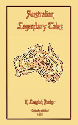 Australian Legendary Tales  2nd 2010 9781907256417 Front Cover