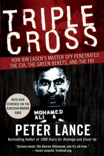 Triple Cross How Bin Laden's Master Spy Penetrated the CIA, the Green Berets, and the FBI N/A 9780061189418 Front Cover