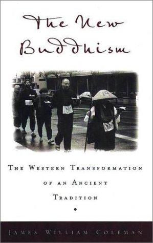 New Buddhism The Western Transformation of an Ancient Tradition  2002 9780195152418 Front Cover