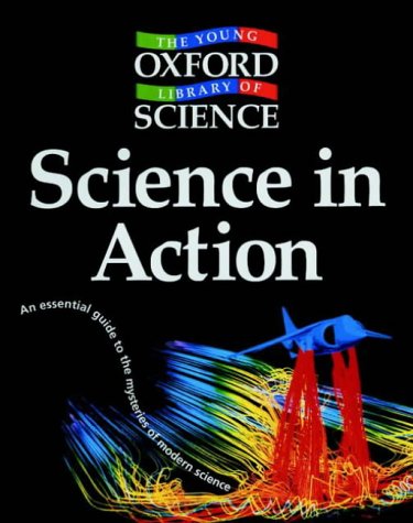 Science in Action (Young Oxford Library of Science) N/A 9780199109418 Front Cover