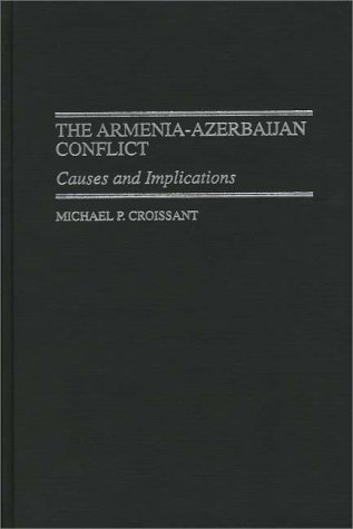 Armenia-Azerbaijan Conflict Causes and Implications  1998 9780275962418 Front Cover