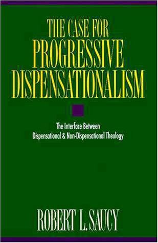 Case for Progressive Dispensationalism The Interface Between Dispensational and Non-Dispensational Theology  1993 9780310304418 Front Cover