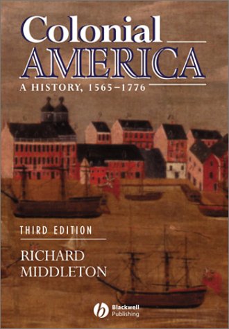 Colonial America A History, 1565 - 1776 3rd 2002 (Revised) 9780631221418 Front Cover