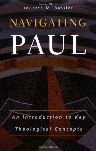 Navigating Paul An Introduction to Key Theological Concepts  2007 9780664227418 Front Cover