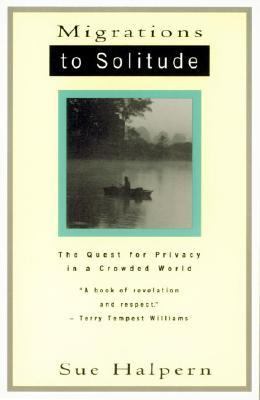 Migrations to Solitude The Quest for Privacy in a Crowded World N/A 9780679742418 Front Cover