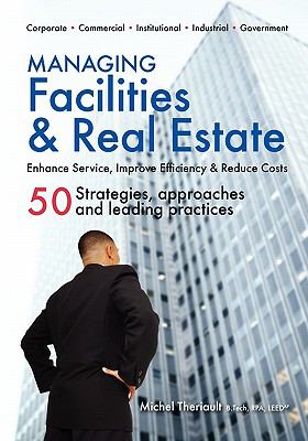 Managing Facilities & Real Estate 1st 9780981337418 Front Cover