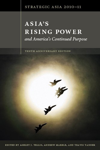 Strategic Asia 2010-11 : Asia's Rising Power and America's Continued Purpose  2010 9780981890418 Front Cover