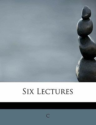Six Lectures N/A 9781115922418 Front Cover