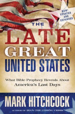 Late Great United States What Bible Prophecy Reveals about America's Last Days N/A 9781601421418 Front Cover