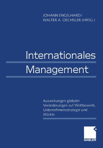 International Management/Effects of Global Changes on Competition, Corporate Strategies, and Markets   1999 9783663078418 Front Cover