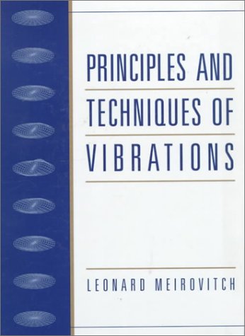 Principles and Techniques of Vibrations   1997 9780023801419 Front Cover