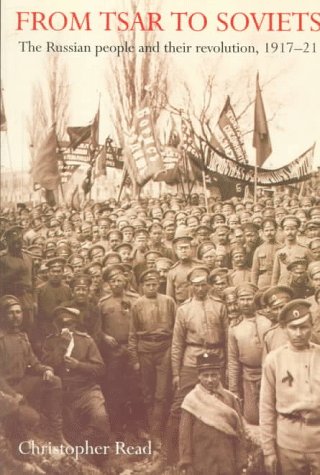 From Tsar to Soviets The Russian People and Their Revolution, 1917-21 N/A 9780195212419 Front Cover