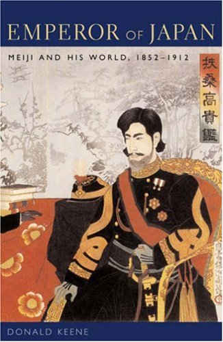 Emperor of Japan Meiji and His World, 1852-1912  2005 9780231123419 Front Cover