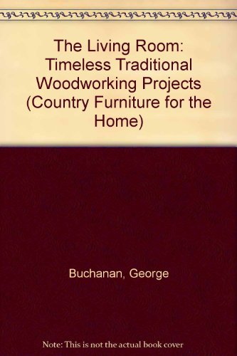 Country Furniture for the Home Living Room: Timeless Traditional Woodworking Projects  1996 9780304342419 Front Cover