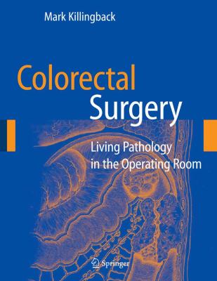 Colorectal Surgery Living Pathology in the Operating Room  2006 9780387369419 Front Cover