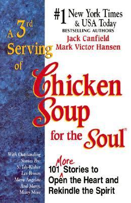 3rd Serving of Chicken Soup for the Soul 101 More Stories to Open the Heart and Rekindle the Spirit N/A 9780585103419 Front Cover