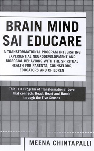 Brain Mind SAI Educare A Transformational Program Integrating Experiential Neurodevelopment and Biosocial Behaviors with the Spiritual Health for Parents, Counselors, Educators, and Children N/A 9780761828419 Front Cover