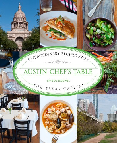 Austin Chef's Table Extraordinary Recipes from the Texas Capital N/A 9780762780419 Front Cover