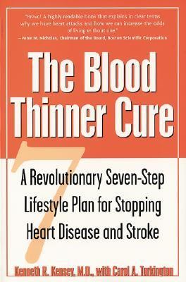 Blood Thinner Cure A Revolutionary Seven-Step Lifestyle Plan for Stopping Heart Disease and Stroke  2001 9780809298419 Front Cover