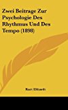 Zwei Beitrage Zur Psychologie des Rhythmus und des Tempo  N/A 9781162330419 Front Cover