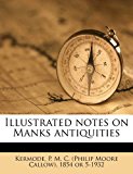 Illustrated notes on Manks Antiquities  N/A 9781177491419 Front Cover