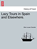 Lazy Tours in Spain and Elsewhere  N/A 9781241501419 Front Cover