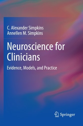 Neuroscience for Clinicians Evidence, Models, and Practice  2013 9781461448419 Front Cover