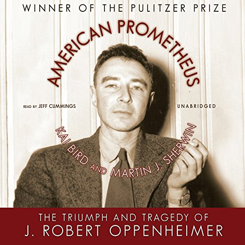 American Prometheus: The Triumph and Tragedy of J. Robert Oppenheimer  2012 9781470824419 Front Cover