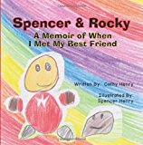 Spencer and Rocky A Memoir of When I Met My Best Friend N/A 9781481909419 Front Cover