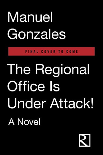 Regional Office Is under Attack! A Novel  2016 9781594632419 Front Cover