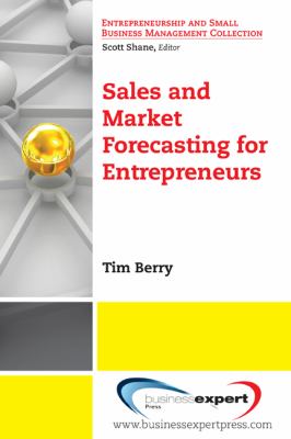 Sales and Market Forecasting for Entrepreneurs   2010 9781606490419 Front Cover
