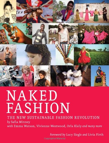 Naked Fashion The New Sustainable Fashion Revolution  2011 9781780260419 Front Cover