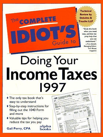 Complete Idiot's Guide to Doing Your Income Taxes, 1997 N/A 9780028613420 Front Cover