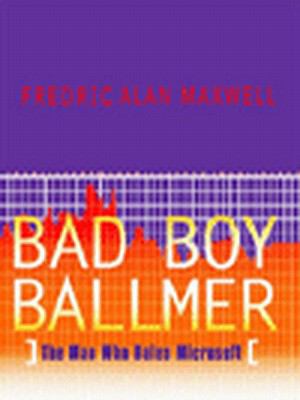 Bad Boy Ballmer The Man Who Rules Microsoft N/A 9780060516420 Front Cover