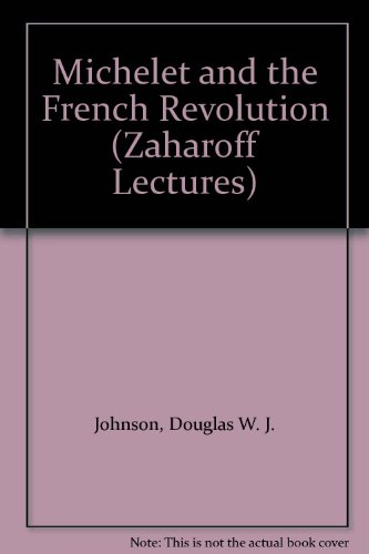 Michelet and the French Revolution The Zaharoff Lecture for 1989-90  1990 9780199513420 Front Cover
