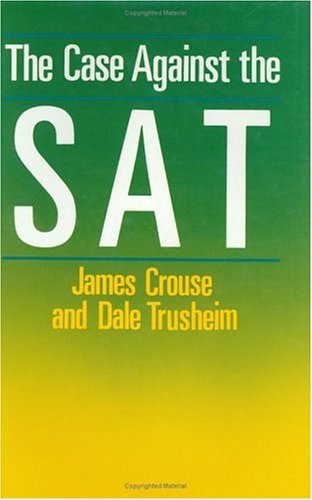 Case Against the SAT   1988 9780226121420 Front Cover