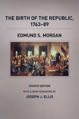 Birth of the Republic, 1763-89, Fourth Edition  4th 2012 9780226923420 Front Cover