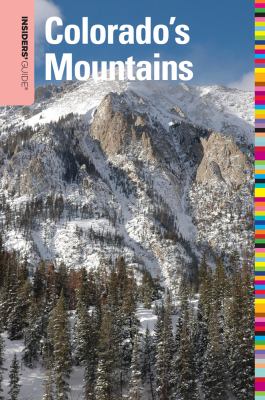 Colorado's Mountain - Insiders' GuideÂ®  4th 2010 9780762753420 Front Cover