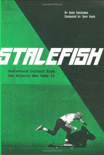 Stalefish Skateboard Culture from the Rejects Who Made It  2008 9780811860420 Front Cover