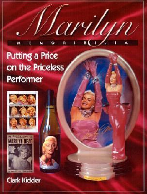 Marilyn Memorabilia Putting a Price on the Priceless Performer  2002 9780873493420 Front Cover