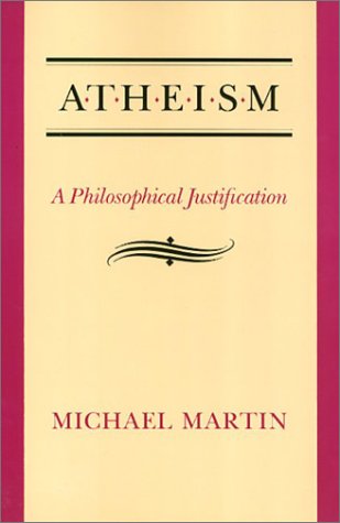 Atheism A Philosophical Justification  1990 9780877226420 Front Cover
