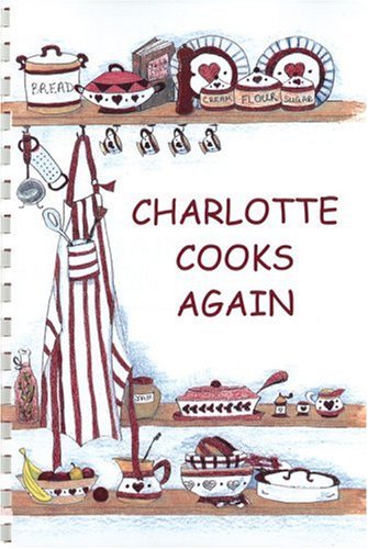 Charlotte Cooks Again  N/A 9780961321420 Front Cover