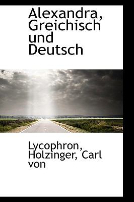 Alexandra, Greichisch und Deutsch  N/A 9781110753420 Front Cover