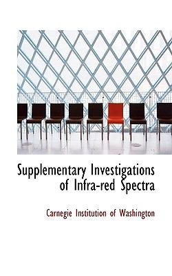 Supplementary Investigations of Infra-Red Spectr N/A 9781117303420 Front Cover