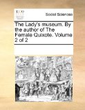 Lady's Museum by the Author of the Female Quixote N/A 9781170182420 Front Cover