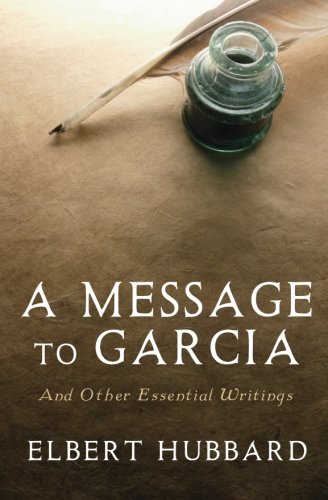 Message to Garcia And Other Essential Writings on Success N/A 9781442119420 Front Cover