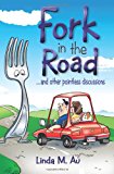 Fork in the Road ... and Other Pointless Discussions  N/A 9781490361420 Front Cover