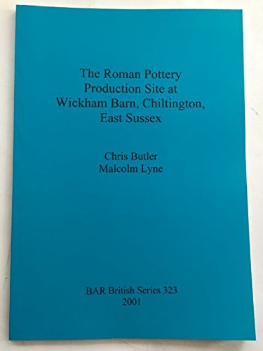 Roman Pottery Production Site at Wickham Barn Chiltington East Sussex   2001 9781841712420 Front Cover